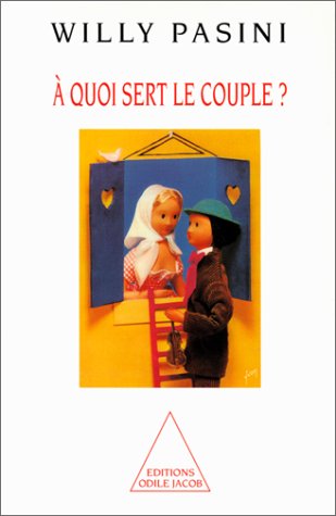 Livre ISBN 2738104061 À quoi sert le couple? (Willy Pasini)
