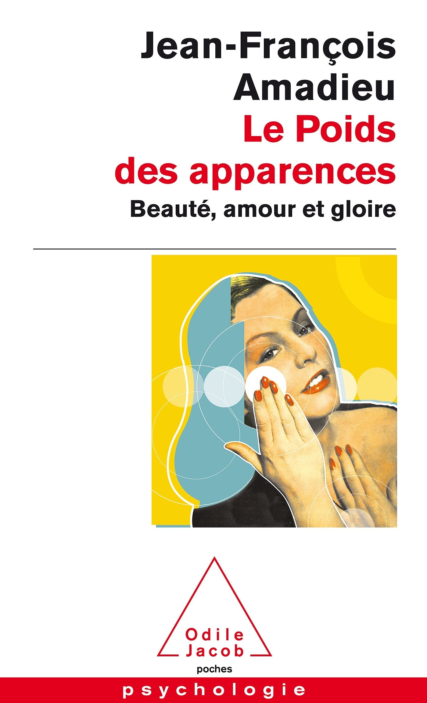 Livre ISBN 2738115993 Le poids des apparences : Beauté, amour et gloire (Jean-François Amadieu)