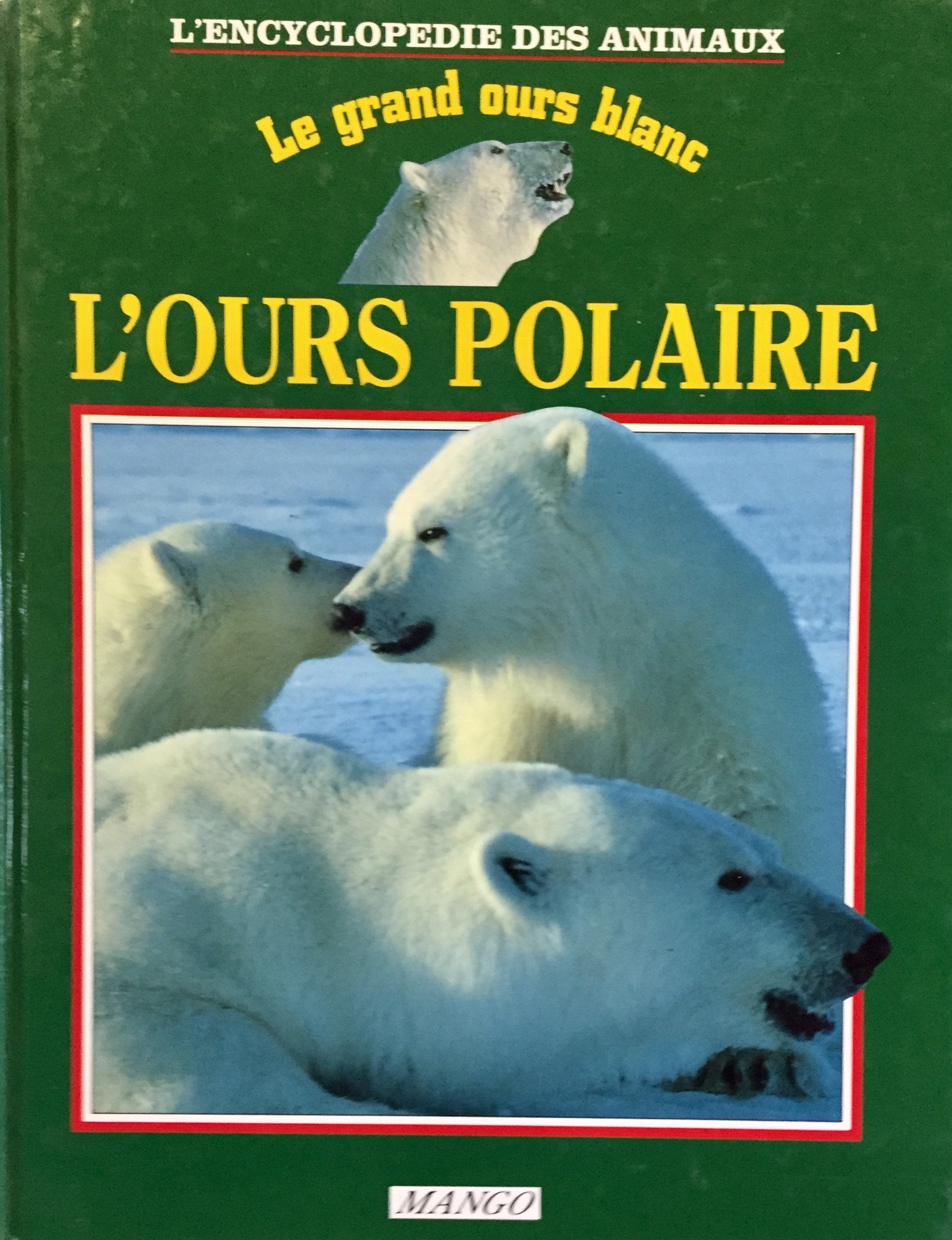 Livre ISBN 2740400322 L'encyclopédie des animaux : Le grand ours blanc : L'ours polaire (Caroline Brett)