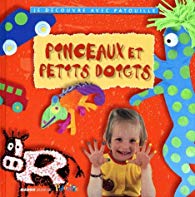 Livre ISBN 2740407742 Je découvre avec Patouille : Pinceaux et petits doigts