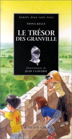 Livre ISBN 274271135X Jamais deux sans trois : Le trésor des Granville (Fiona Kelly)