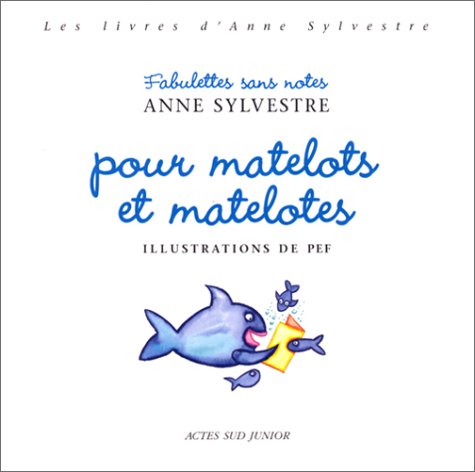 Livre ISBN 2742727914 Les livres d'Anne Sylvestre : Fabulettes sans notes pour matelots et matelotes (Anne Sylvestre)