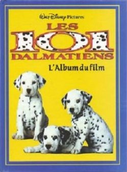 Les 101 dalmatiens : L'album du film - Walt Disney
