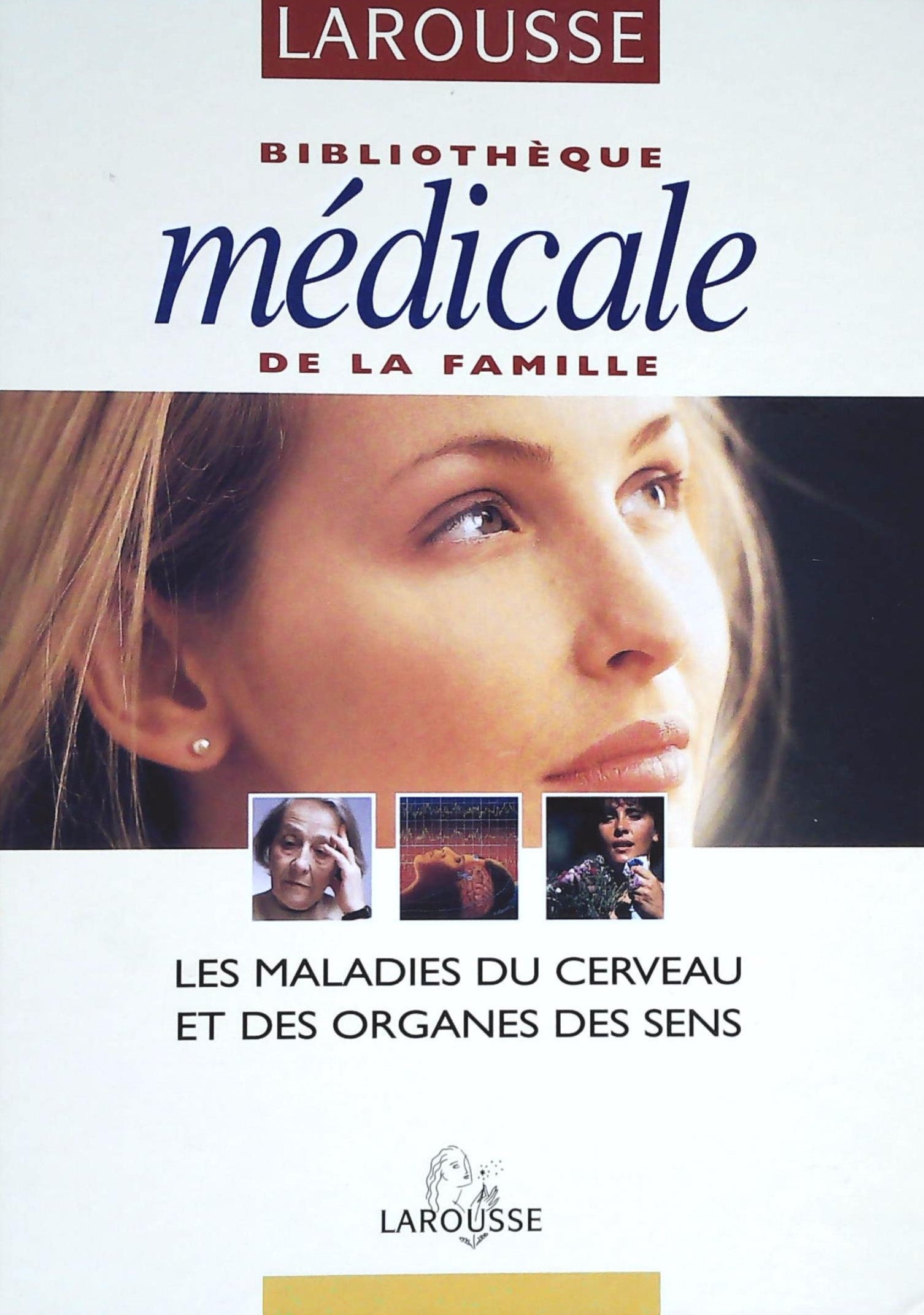 Livre ISBN 2744111392 Bibliothèque médicale de la famille : Les maladies du cerveau et des organes des sens