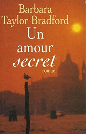 Un amour secret - Barbara Taylor Bradford