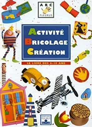 Activité bricolage création : Le livre des 6-10 ans