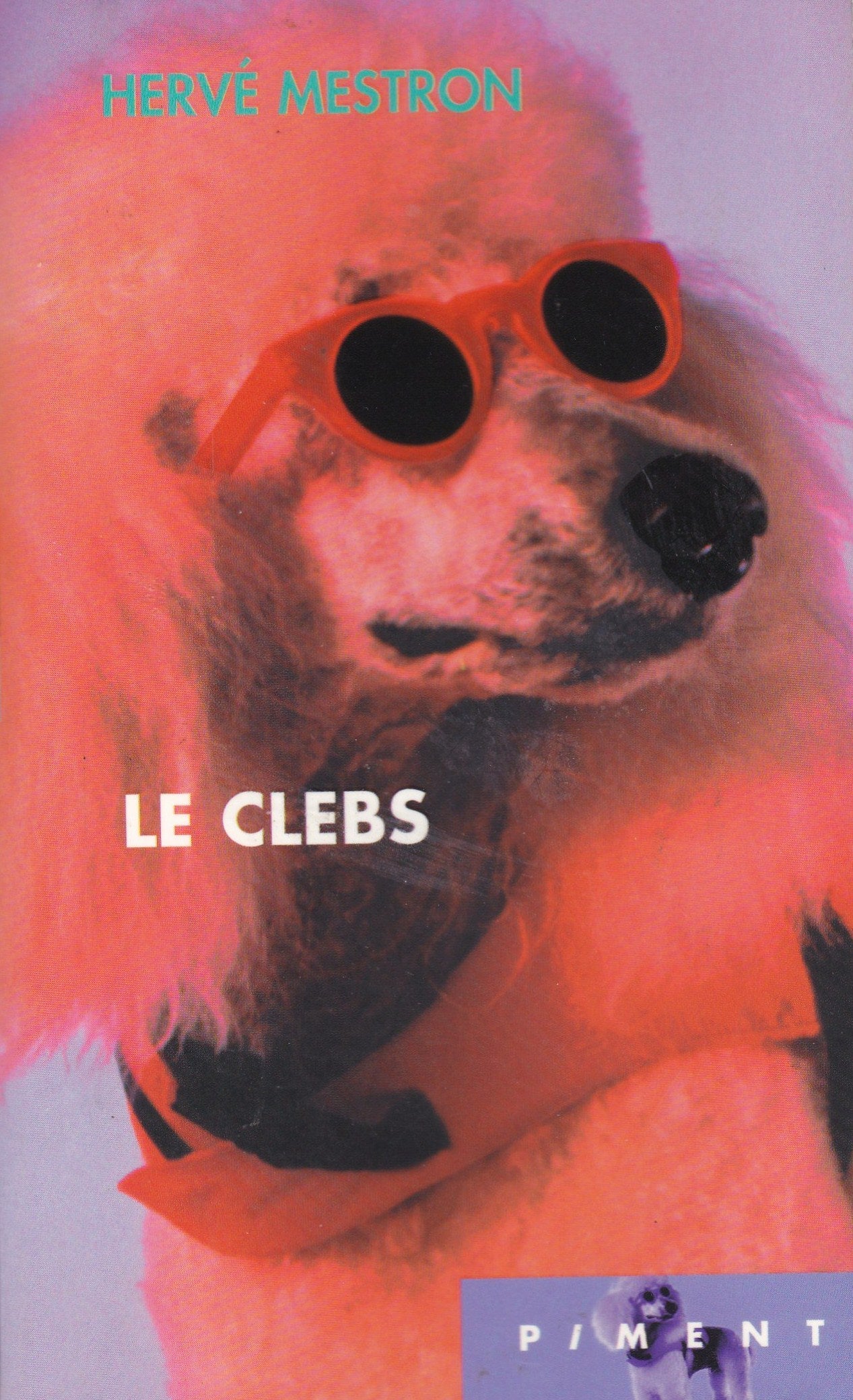 Livre ISBN 2744136123 Piment : Le clebs (Hervé Mestron)