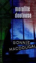 Moralité douteuse - Bonnie MacDougal