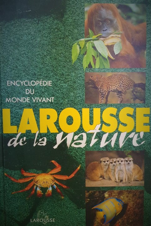 Livre ISBN 2744142964 Larousse de la Nature : Encyclopédie du monde vivant (Thierry Olivaux)