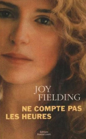 Ne compte pas les heures - Joy Fielding