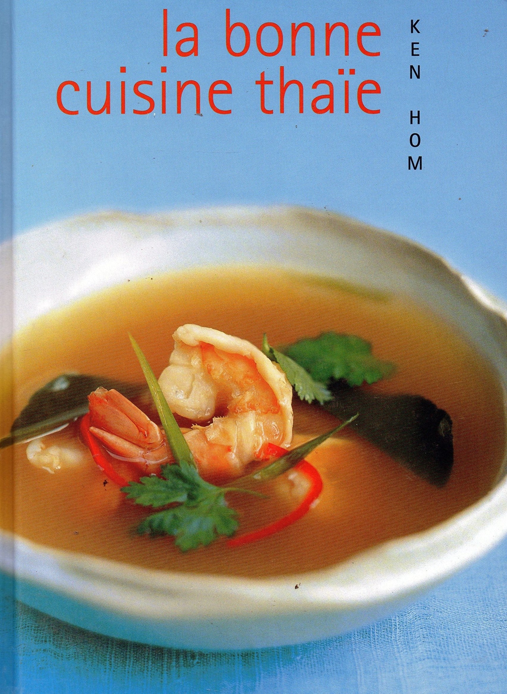 Livre ISBN 2744156817 La bonne cuisine thaïe (Ken Hom)