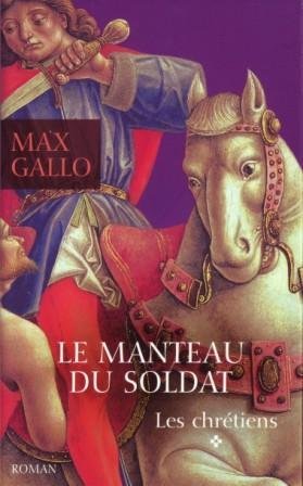 Les chrétiens # 1 : Le manteau du soldat - Gallo Max