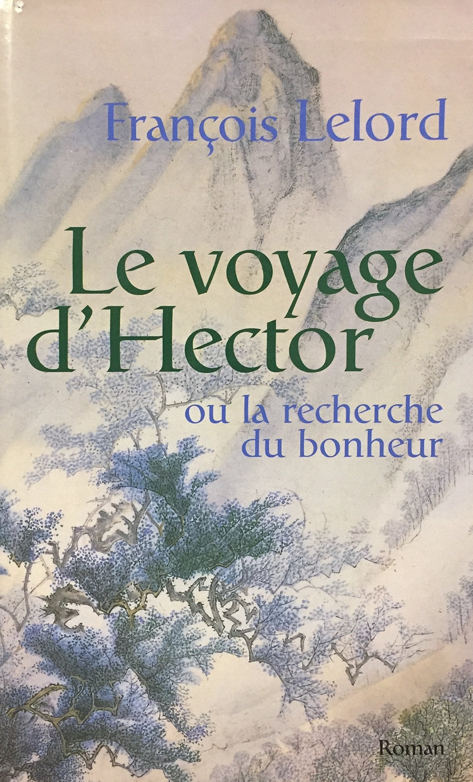 Le voyage d'Hector ou La recherche du bonheur - François Lelord