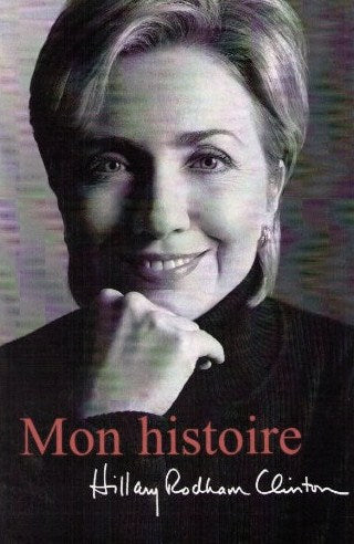 Livre ISBN 2744166537 Mon histoire (Hillary Clinton) (Hillary Rodham Clinton)