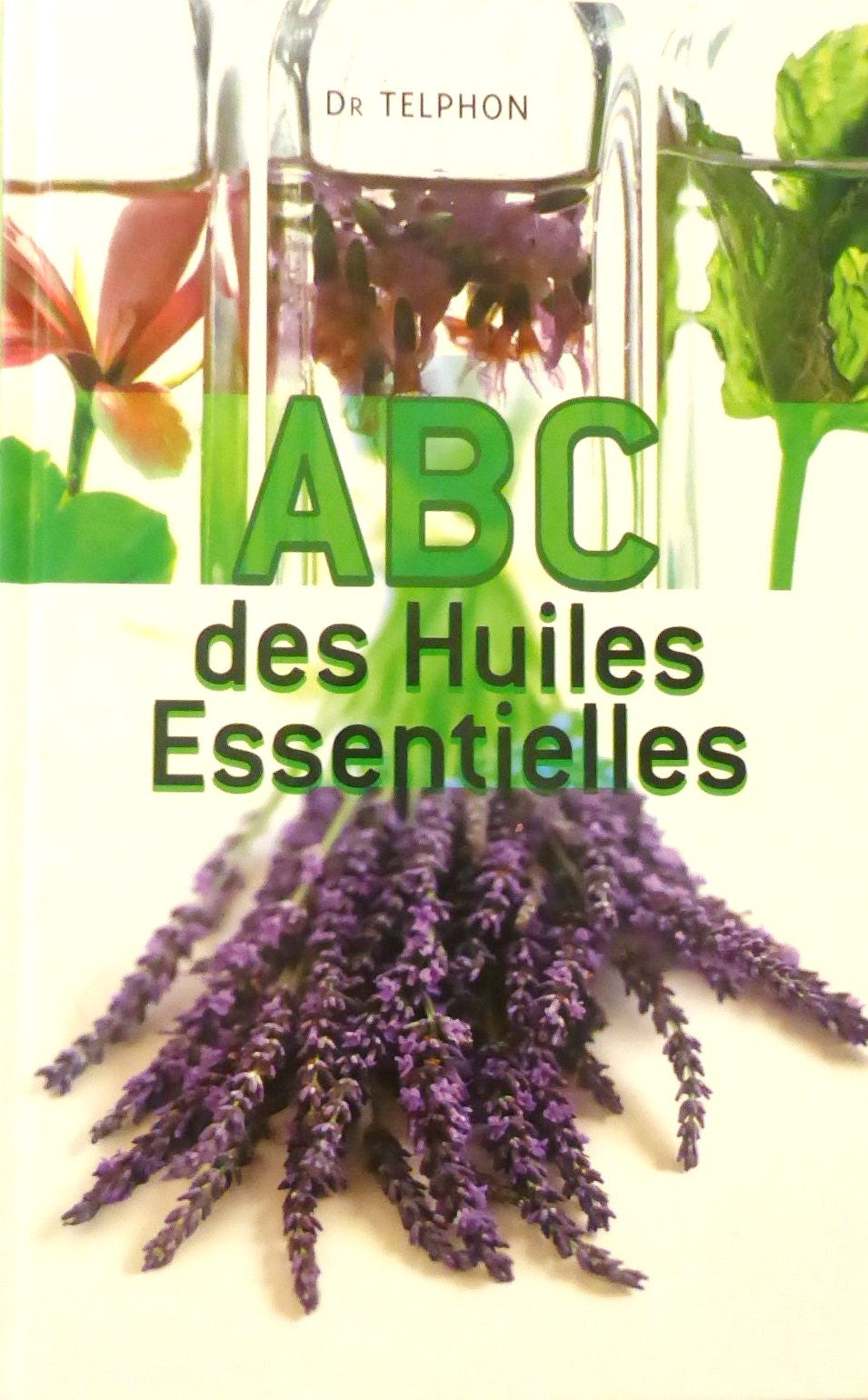 ABC des huiles essentielles - Thierry Telphon