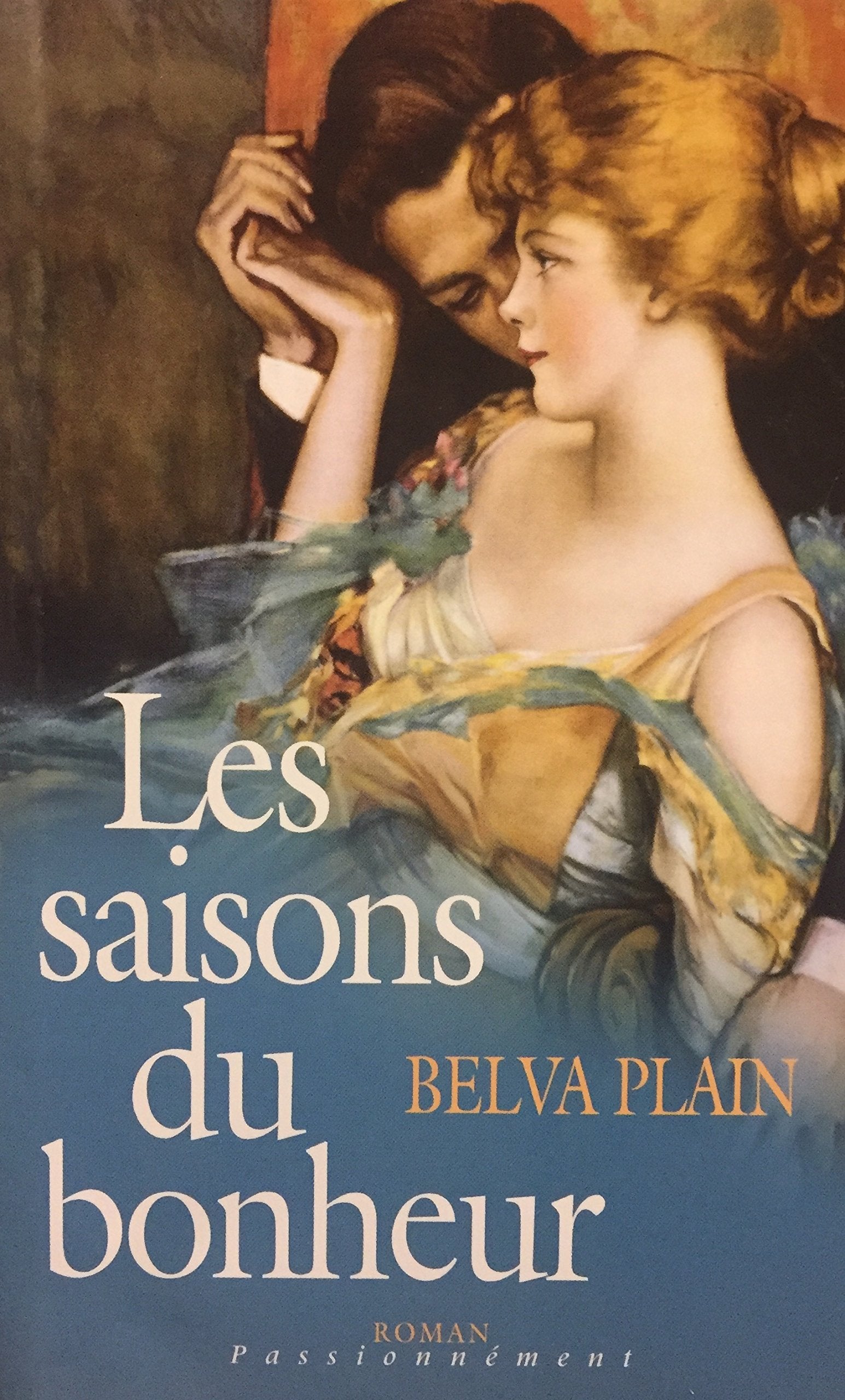 Roman Passionnément : Les saisons du bonheur - Belva Plain