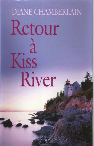 Livre ISBN 2744186422 Roman Passionnément : Retour à Kiss River (Diane Chamberlain)