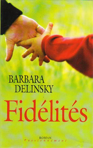 Roman Passionnément : Fidélités - Barbara Delinsky