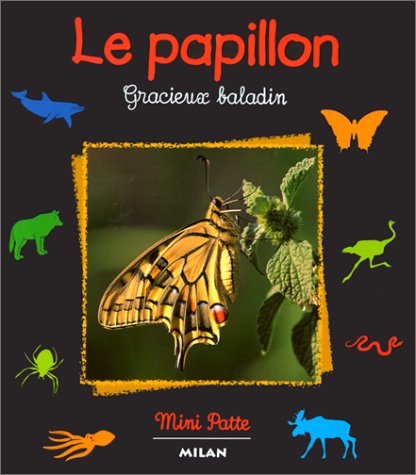 Livre ISBN 2745902210 Mini Patte : Le papillon : Gracieux baladin (Valérie Tracqui)