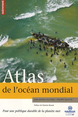 Livre ISBN 2746709422 Atlas de l'océan mondial : Pour une politique durable de la planète mer (Jean-Michel Cousteau)