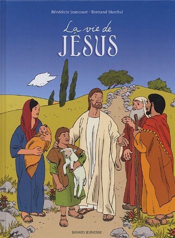 Livre ISBN 2747014681 La vie de Jésus (Bénédicte Jeancourt)