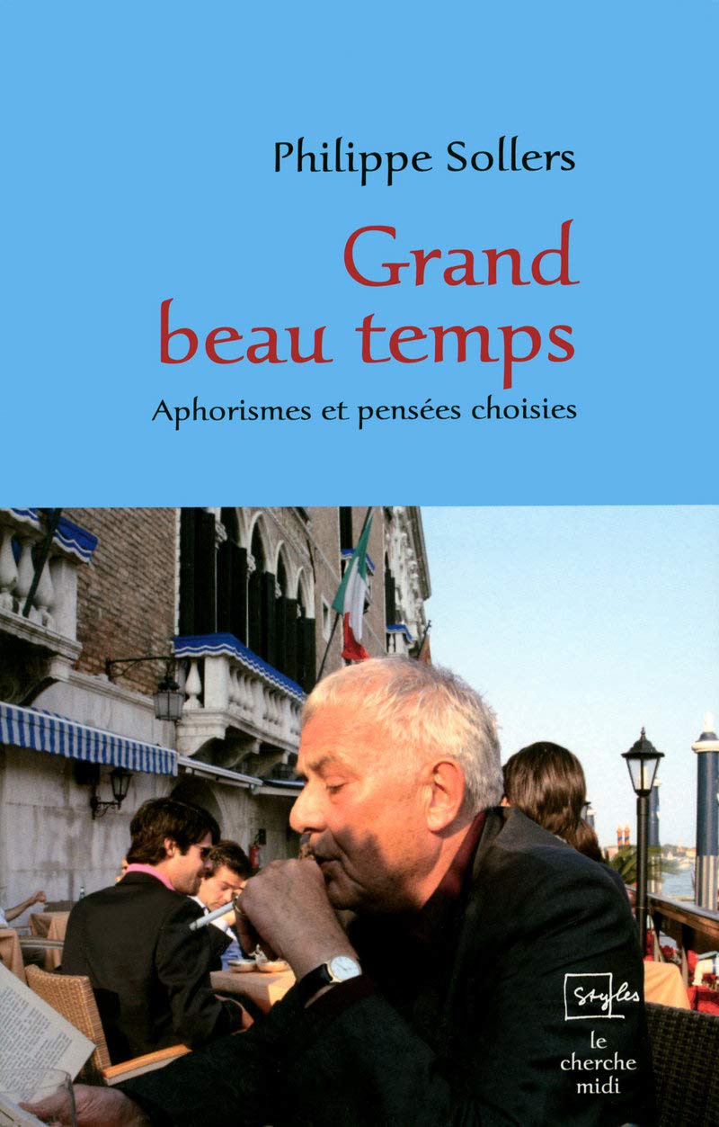 Livre ISBN 2749106141 Grand beau temps : aphorismes et pensées choisies (Philippe Sollers)