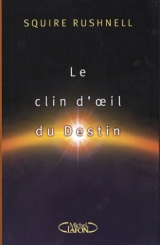 Livre ISBN 2749900336 Le clin d'oeil du Destin (Squire Rushnell)