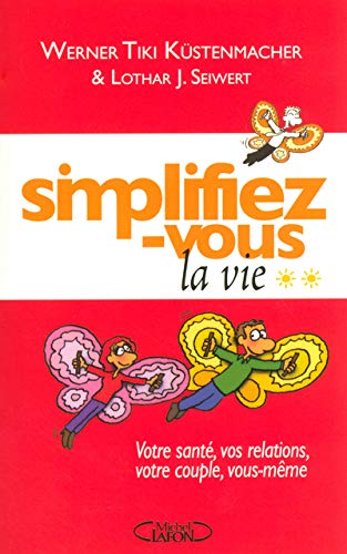 Livre ISBN 2749904420 Simplifiez-vous la vie # 2 : Votre santé, vos relations, votre couple, vous-même (Werner Tiki Küstenmacher)