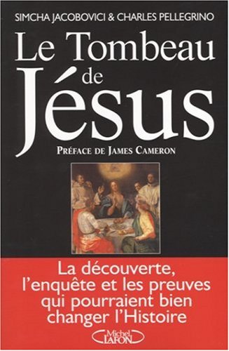Livre ISBN 2749906237 Le tombeau de Jésus (Simcha Jacobovici)