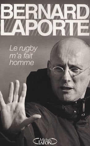 Livre ISBN 2749906679 Le rugby m'a fait homme (Bernard Laporte)