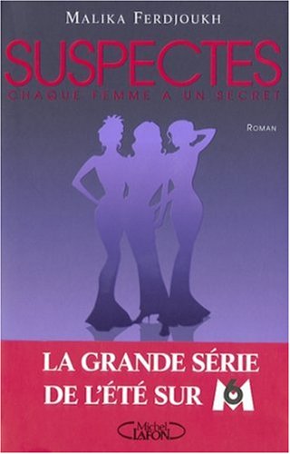 Livre ISBN 2749906733 Suspectes : chaque femme a un secret (Malika Fersjoukh)