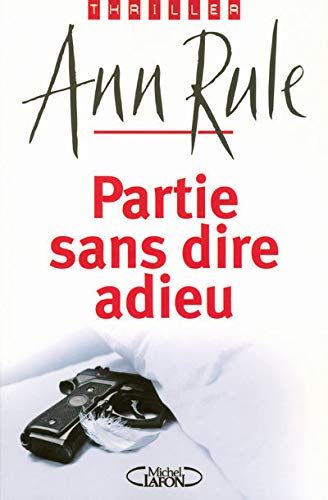 Livre ISBN 2749908183 Partie sans dire adieu (Ann Rule)