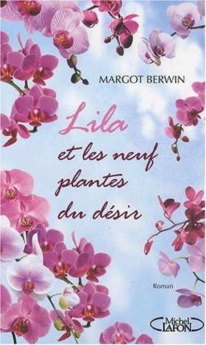 Livre ISBN 2749910374 Lila et les neuf plantes du désir (Margot Berwin)