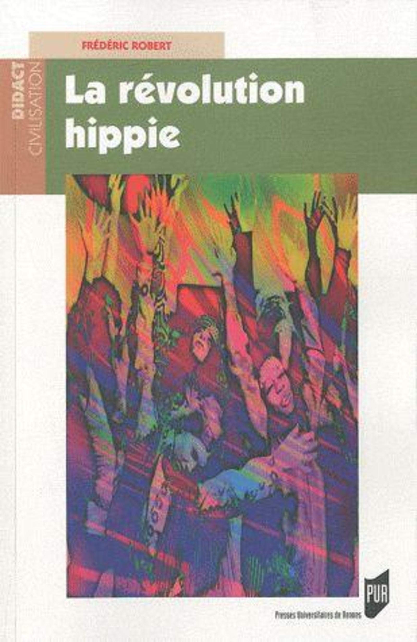Livre ISBN 2753512620 Didact Civilisation : La révolution hippie (Frédéric Robert)