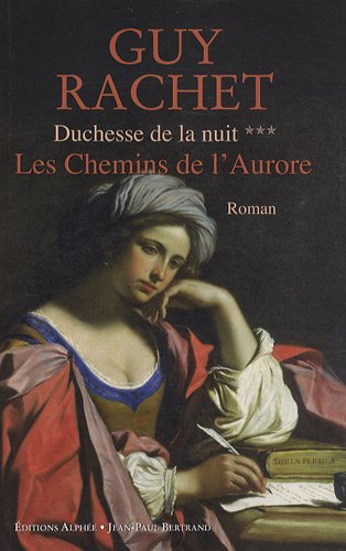 Livre ISBN 2753804737 Duchesse de la nuit # 3 : Les chemins de l'Aurore (Guy Rachet)