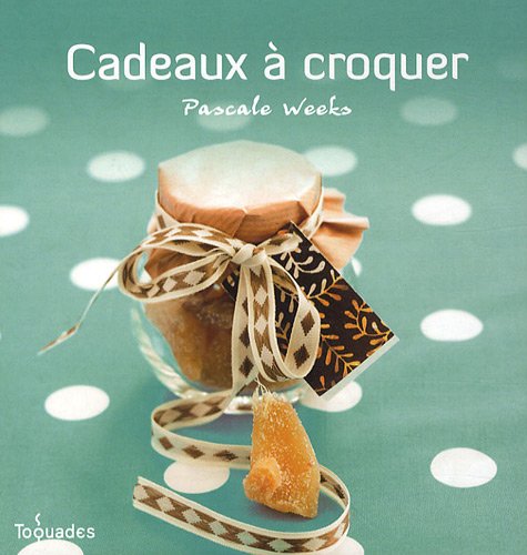 Livre ISBN 275401067X Cadeaux à croquer (Pascale Weeks)
