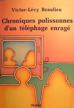 Livre ISBN 2760402789 Chroniques polissonnes d'un téléphage enragé