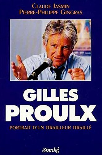 Livre ISBN 2760404633 Gilles Proulx : portrait d'un tirailleur tiraillé (Claude Jasmin)