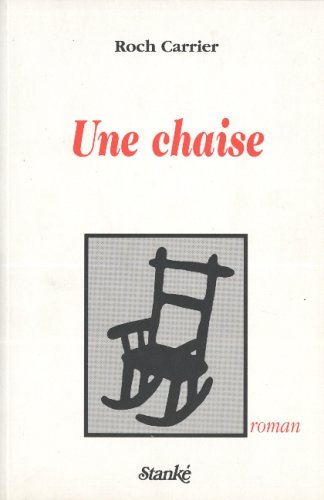 Livre ISBN 2760406741 Une chaise (Roch Carrier)