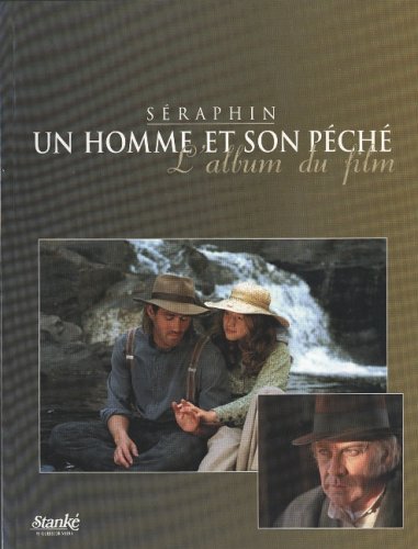 Séraphin, un homme et son péché : l'album du film - Michel-Pierre Sarrazin