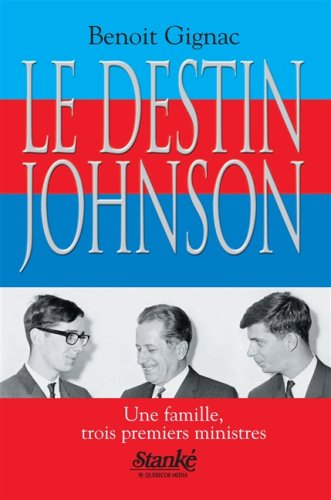 Livre ISBN 2760410285 Le destin Johnson : Une famille, trois premiers ministres (Benoît Gignac)