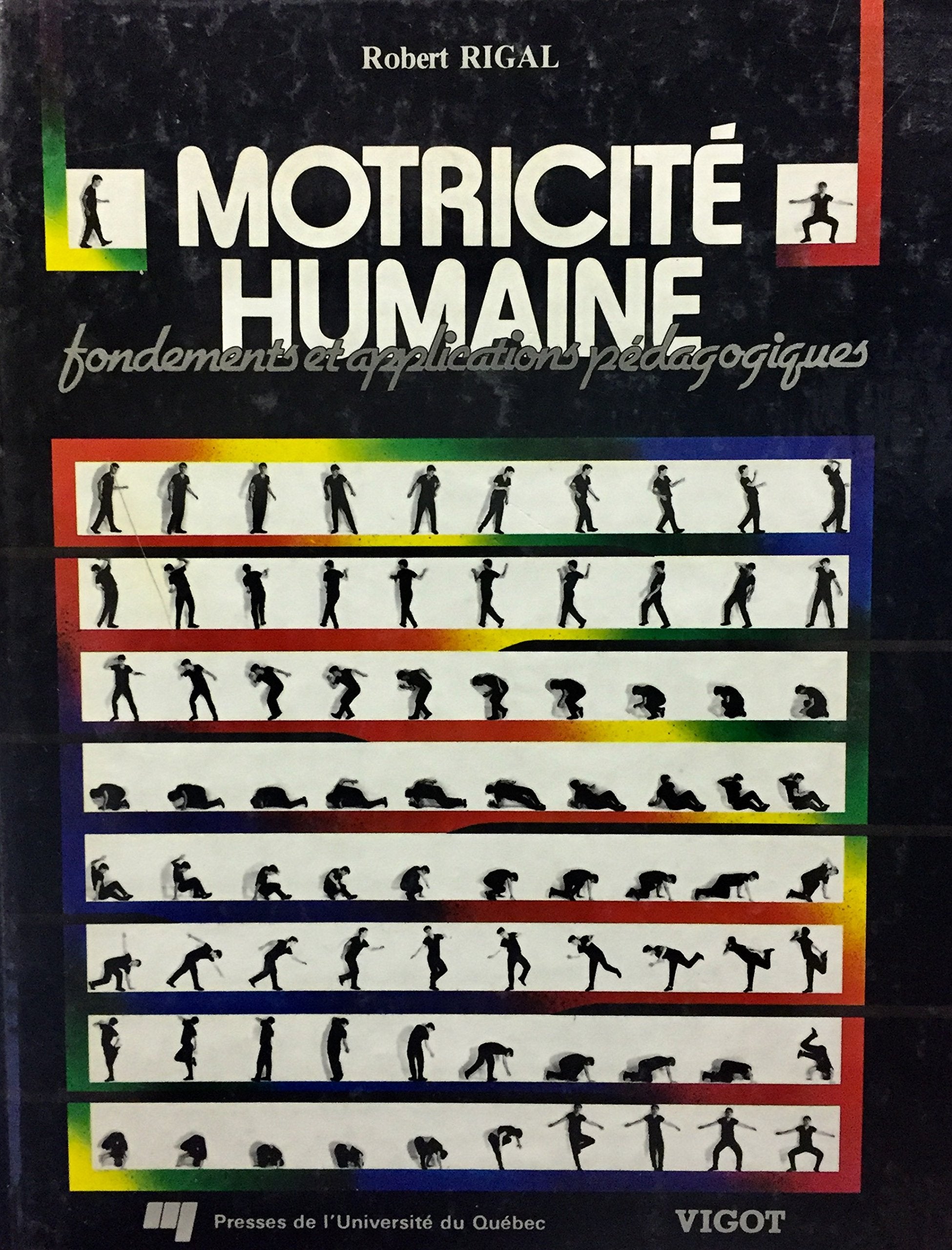 Livre ISBN 2760503798 Motricité humaine: Fondements et applications pédagogiques (Robert Rigal)