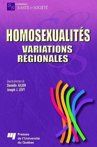 Livre ISBN 2760514714 Santé et société : Homosexualités : variations régionales (Danielle Julien)