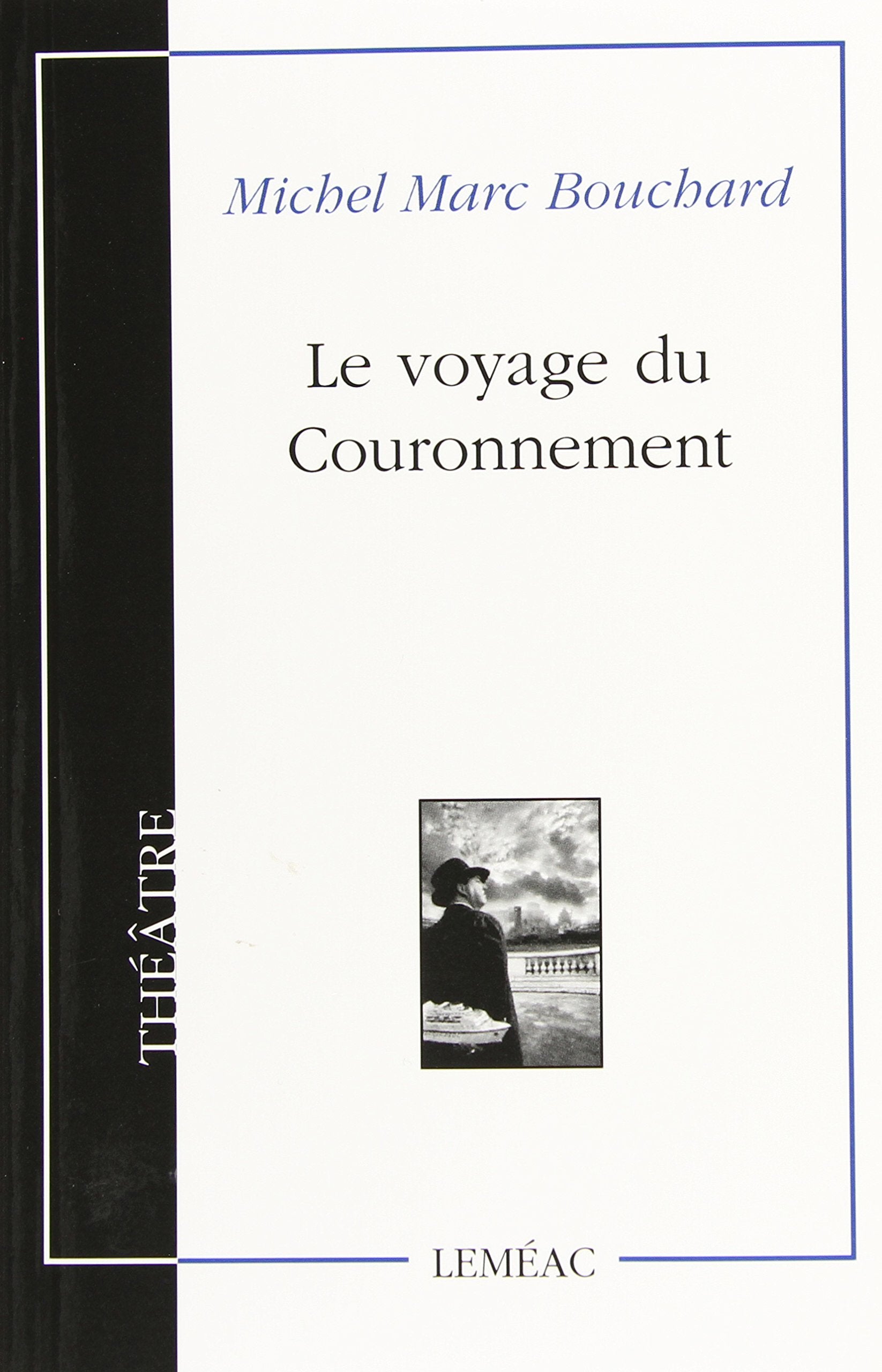 Livre ISBN 2760903788 Le voyage du couronnement (Michel Marc Bouchard)