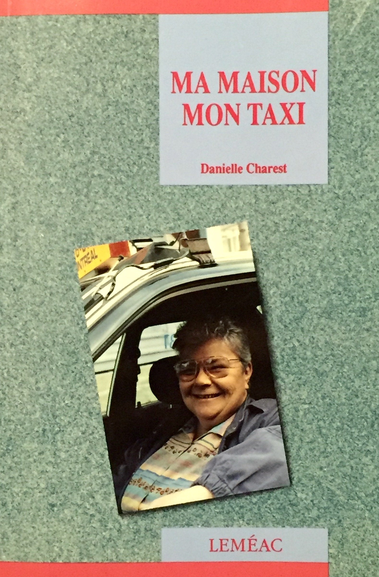 Livre ISBN 2760998614 Ma maison, mon taxi (Danielle Charest)