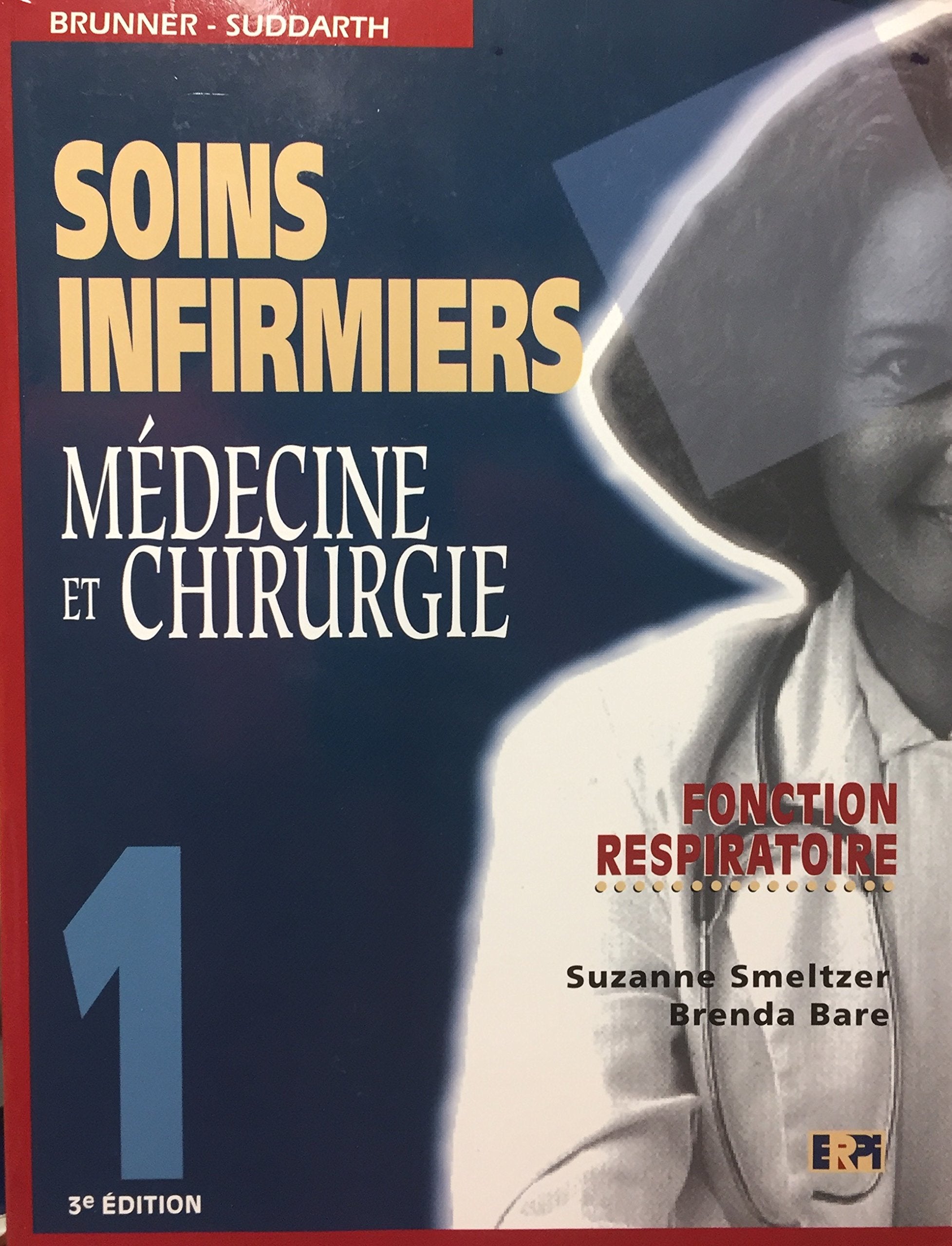 Livre ISBN 2761308883 Soins Infirmiers, Médecine et Chirurgie # Vol. 1 : Fonction Respiratoire (3e édition) (Susanne Smeltzer)