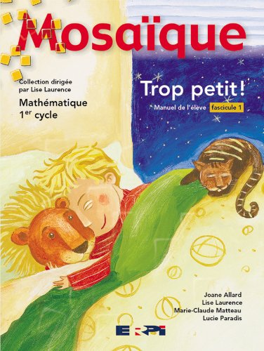 Livre ISBN 2761311353 Fascicule Mosaïque # 1 : Trop petit ! - Mathématique 1er cycle (manuel de l'élève)