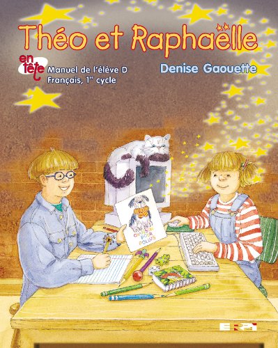 Livre ISBN 2761311760 Théo et Raphaëlle : Manuel de l'élève D (Français, 1er cycle) (Denise Gaouette)