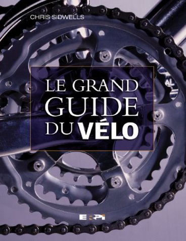 Livre ISBN 2761315529 Le grand guide du vélo (Chris Sidwells)