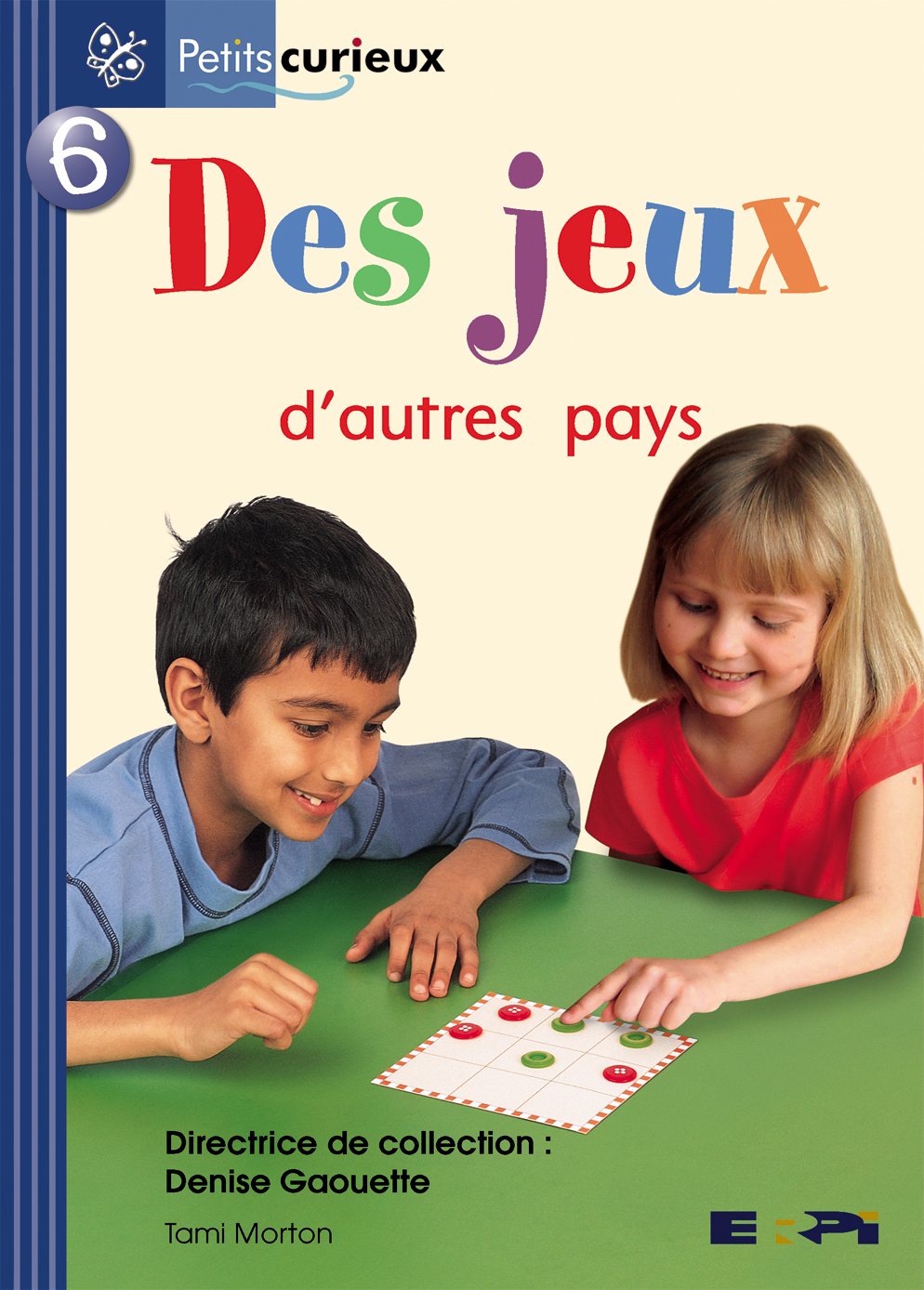 Livre ISBN 2761318080 Petits curieux (Série bleue) # 6 : Des jeux d'autres pays